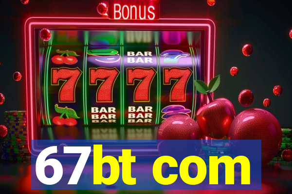 67bt com